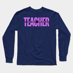 4th Grade Teacher Long Sleeve T-Shirt